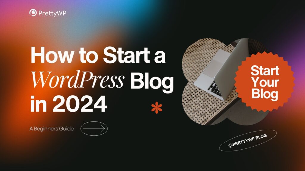 How to Start a WordPress Blog in 2024