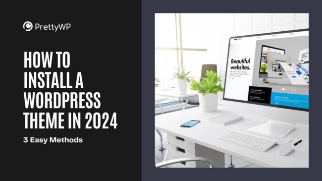 How to Install a WordPress Theme in 2024 - PrettyWP Blog