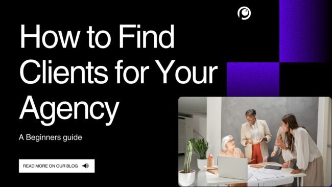 A Beginner's Guide to Finding Clients for Your Agency - PrettyWP Blog